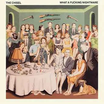 THE CHISEL - WHAT A FUCKING NIGHTMARE - COLOR VINYL