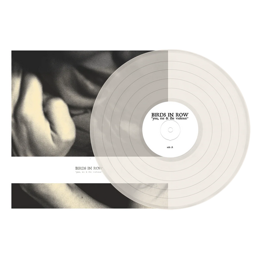 BIRDS IN ROW - YOU, ME & THE VIOLENCE - CLOUDY CLEAR